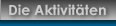 Die Aktivit�ten